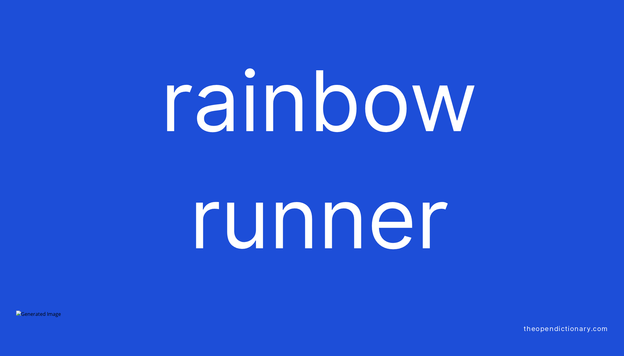 Rainbow runner Meaning of Rainbow runner Definition of Rainbow
